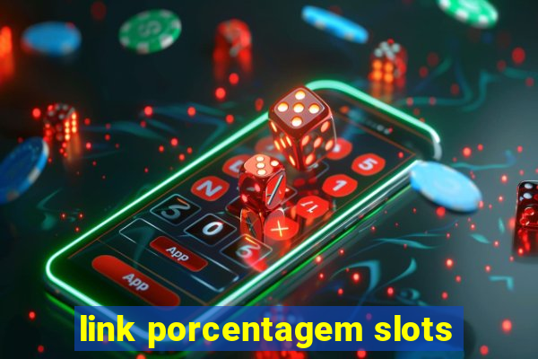 link porcentagem slots